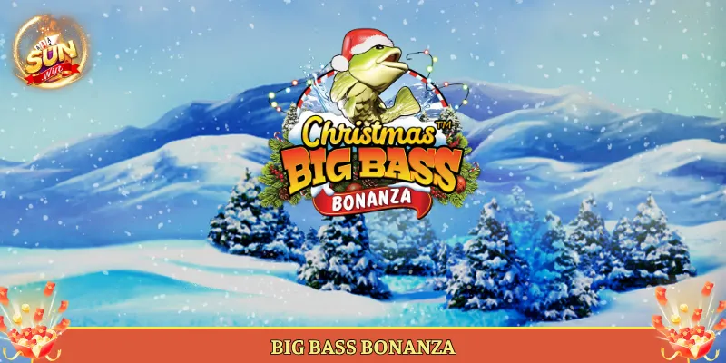 Big Bass Bonanza Slot Câu Cá Nổ Hũ Hot Tại Sunwin