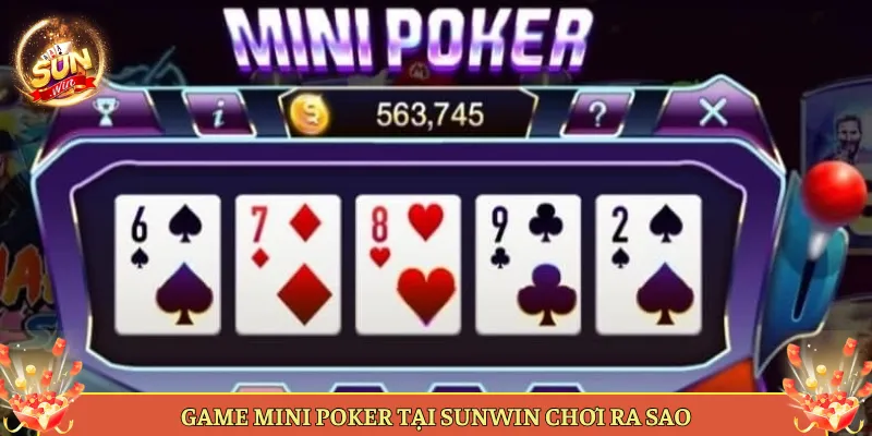 Game Mini Poker Tại Sunwin Chơi Ra Sao