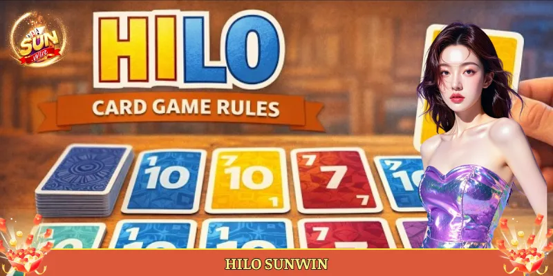 Hilo Sunwin Game Đoán Bài Cao Thấp Nhân Thưởng Cực Cuốn