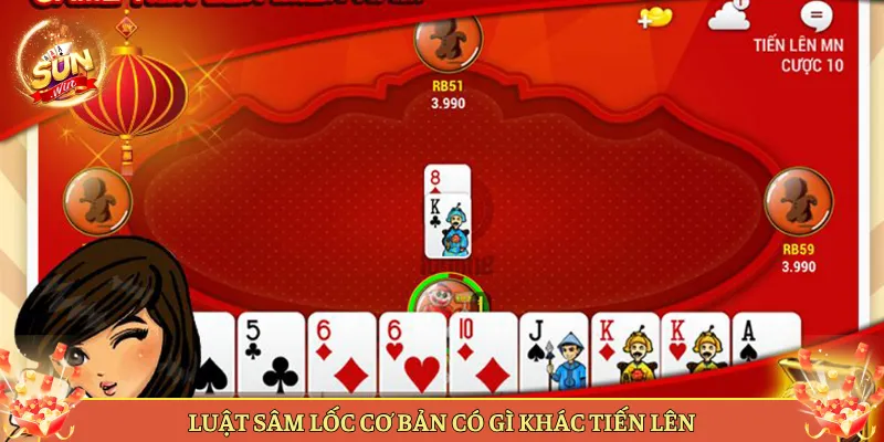 Luật Sâm Lốc Cơ Bản Có Gì Khác Tiến Lên
