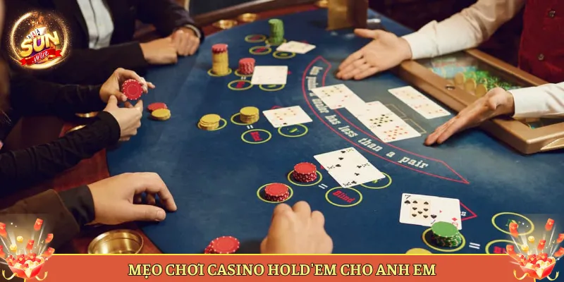 Mẹo Chơi Casino Hold'em Cho Anh Em