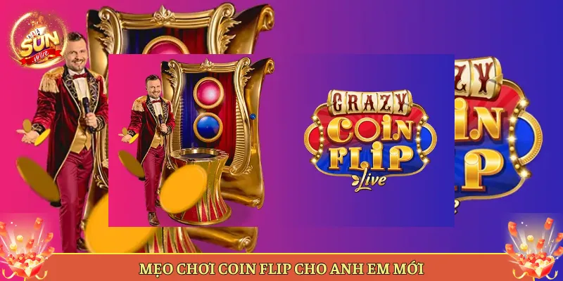 Mẹo Chơi Coin Flip Cho Anh Em Mới