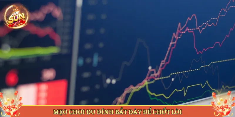 Mẹo Chơi Đu Đỉnh Bắt Đáy Để Chốt Lời