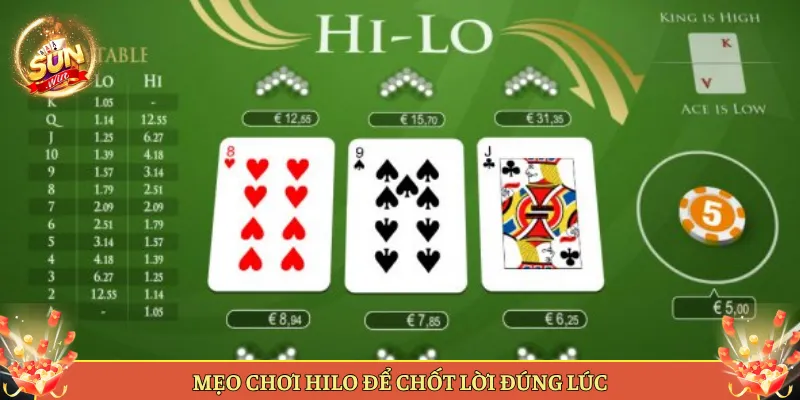 Mẹo Chơi Hilo Để Chốt Lời Đúng Lúc