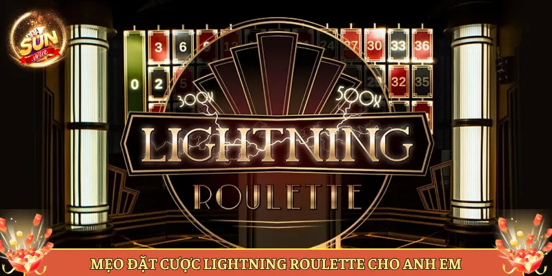Mẹo Đặt Cược Lightning Roulette Cho Anh Em