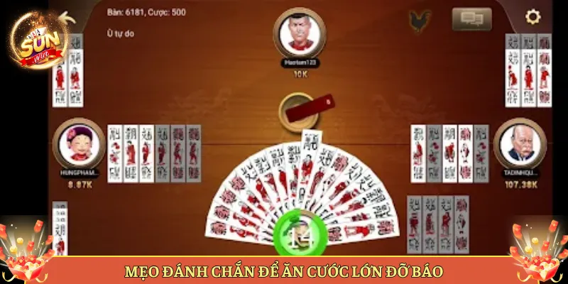Mẹo Đánh Chắn Để Ăn Cược Lớn Đỡ Báo
