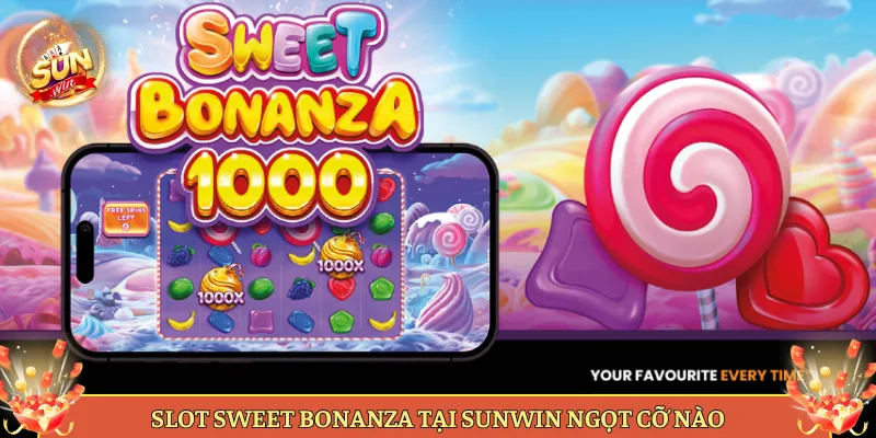 Mẹo Chơi Sweet Bonanza Săn Hệ Số Lớn