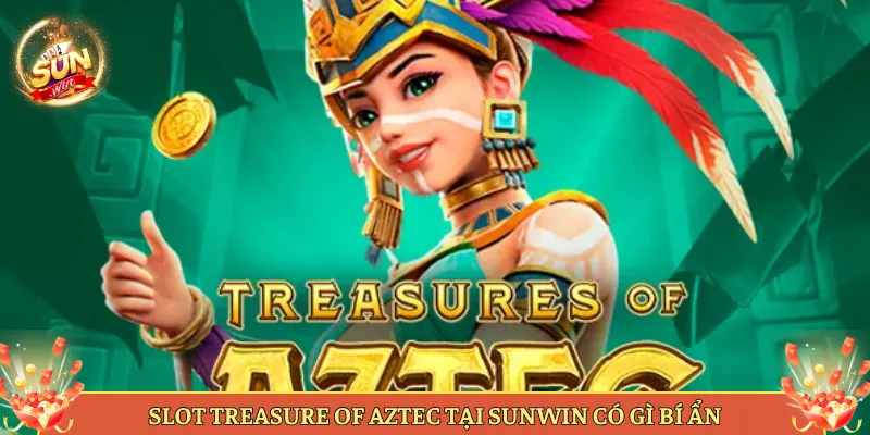 Mẹo Chơi Treasure Of Aztec Săn Hệ Số Lớn