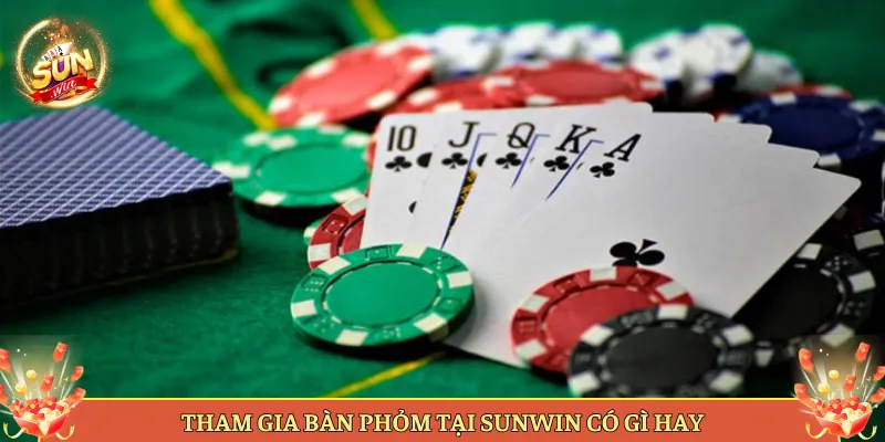 Tham Gia Bàn Phỏm Tại Sunwin Có Gì Hay