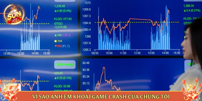 Vì Sao Anh Em Khoái Game Crash Của Chúng Tôi