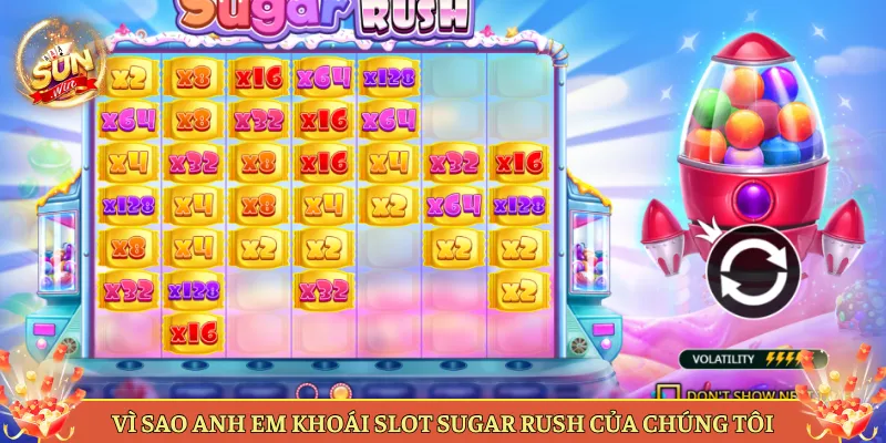 Vì Sao Anh Em Khoái Slot Sugar Rush Của Chúng Tôi