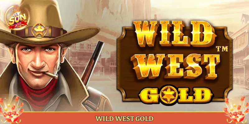Wild West Gold Slot Cao Bồi Viễn Tây Nổ Hũ Tại Sunwin